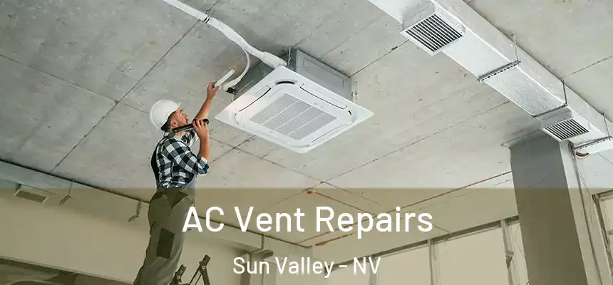 AC Vent Repairs Sun Valley - NV