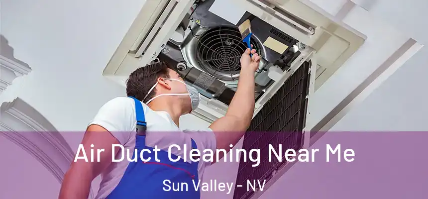 Air Duct Cleaning Near Me Sun Valley - NV