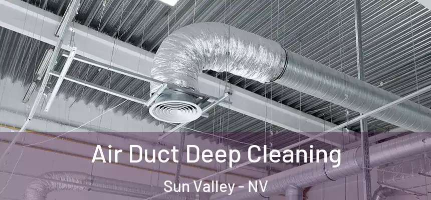 Air Duct Deep Cleaning Sun Valley - NV