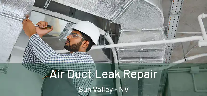 Air Duct Leak Repair Sun Valley - NV