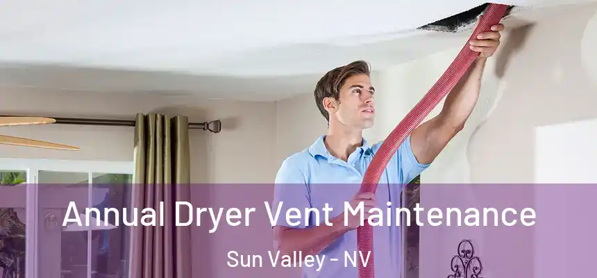  Annual Dryer Vent Maintenance Sun Valley - NV
