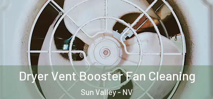  Dryer Vent Booster Fan Cleaning Sun Valley - NV