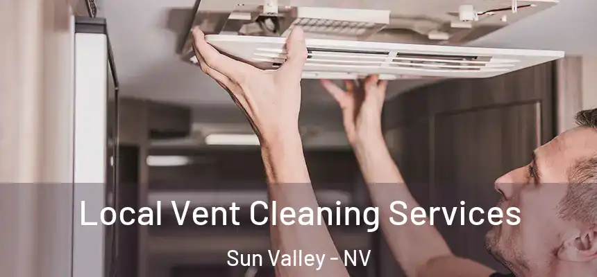 Local Vent Cleaning Services Sun Valley - NV