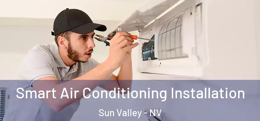  Smart Air Conditioning Installation Sun Valley - NV