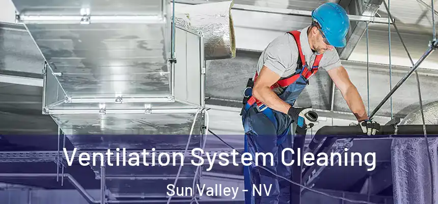  Ventilation System Cleaning Sun Valley - NV